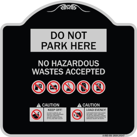 Signmission Do Not Park Here No Hazardous Waste Accepted Heavy-Gauge Aluminum Sign, 18" H, BS-1818-24147 A-DES-BS-1818-24147